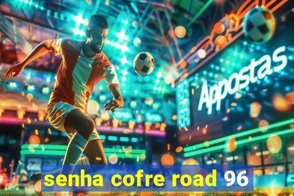 senha cofre road 96